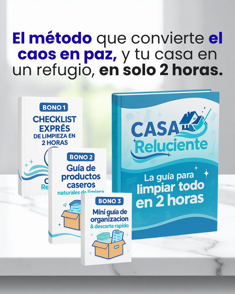Casa Reluciente: la guía para Limpiar Toda Tu Casa en Solo 2 Horas